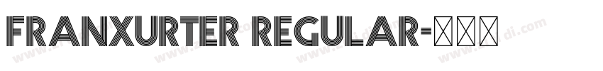 Franxurter Regular字体转换 Franxurter Regular字体转换